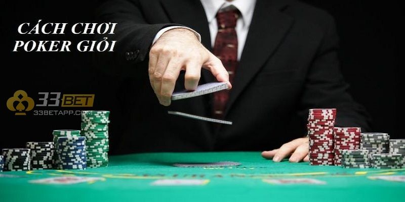 Học cách đánh poker như thế nào để trở thành cao thủ?