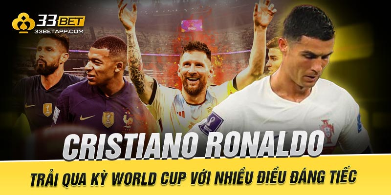 Cristiano Ronaldo Trải Qua Kỳ World Cup Với Nhiều Điều Đáng Tiếc 