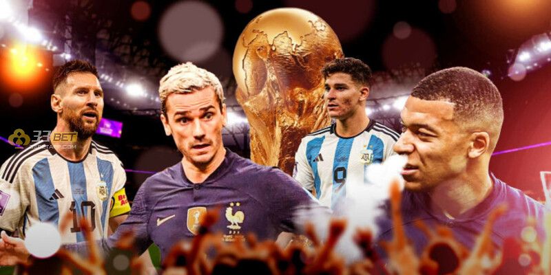 Argentina vs Pháp - Trận chung kết trong mơ