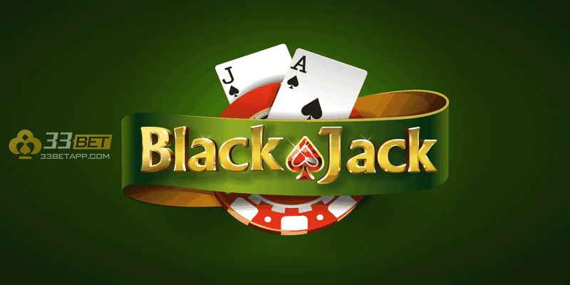 Tìm hiểu luật chơi của Blackjack