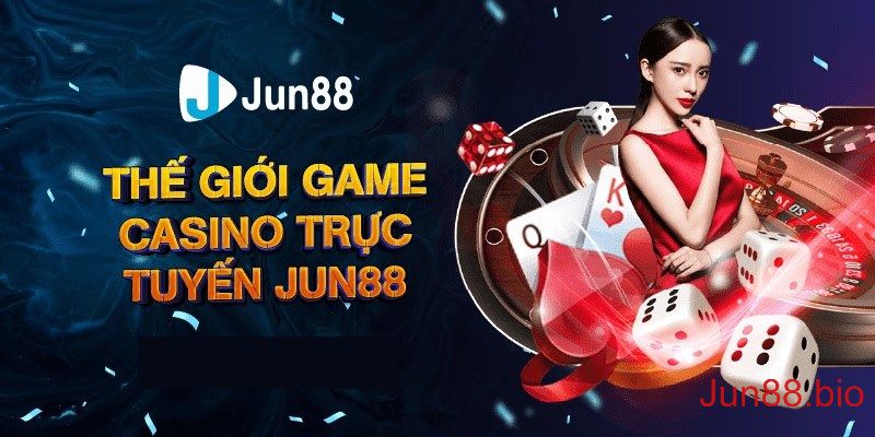 Casino Jun88 Thiên Đường Giải Trí Đổi Thưởng Số 1 Hiện Nay